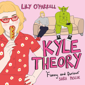 Kyle Theory (A Vulga Drawings Book) by Lily O'Farrell, 9781911648307