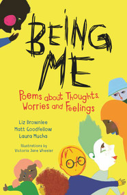 Being Me (Poems About Thoughts, Worries and Feelings) by Matt Goodfellow, Liz Brownlee, Laura Mucha, Victoria Jane Wheeler, 9781913074654