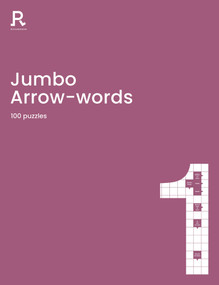Jumbo Arrowwords Book 1 (an arrow words book for adults containing 100 large puzzles) by Richardson Puzzles and Games, 9781913602215