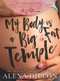 My Body Is A Big Fat Temple (An Ordinary Story of Pregnancy and Early Motherhood) by Alena Dillon, 9781949116878
