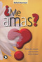 ¿Me amas? (Todos los consejos que necesitas sobre el amor) (Spanish Edition) by Rafael Manrique, 9786077723189
