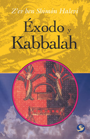 Exodo y Kabbalh (Spanish Edition) by Z'ev ben Shimón Halevi, 9786077723202