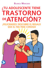 ¿Tu adolescente tiene trastorno de atención? (¡Felicidades! Descubre el regalo que el TDA trae consigo) (Spanish Edition) by Blanca Mercado, 9786077723929