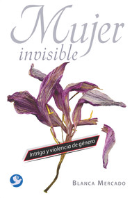 Mujer invisible (Intriga y violencia de género) by Blanca Mercado, 9786079346607