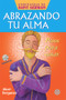 Abrazando tu alma (Pasos para sanar) (Spanish Edition) by Akari Berganzo, 9786079346881
