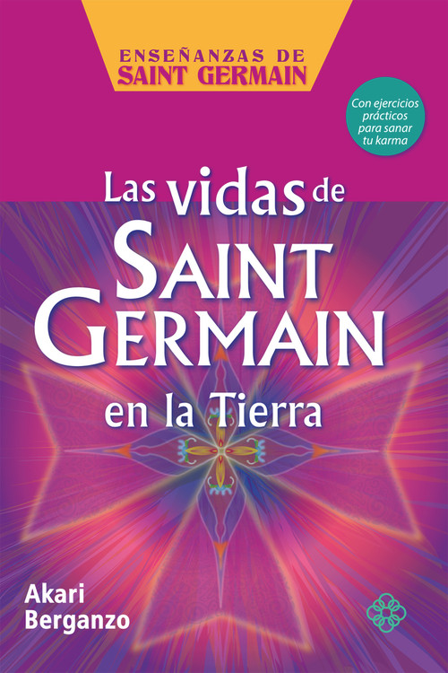 Las vidas de Saint Germain en la Tierra (Spanish Edition) by Akari Berganzo, 9786079472252
