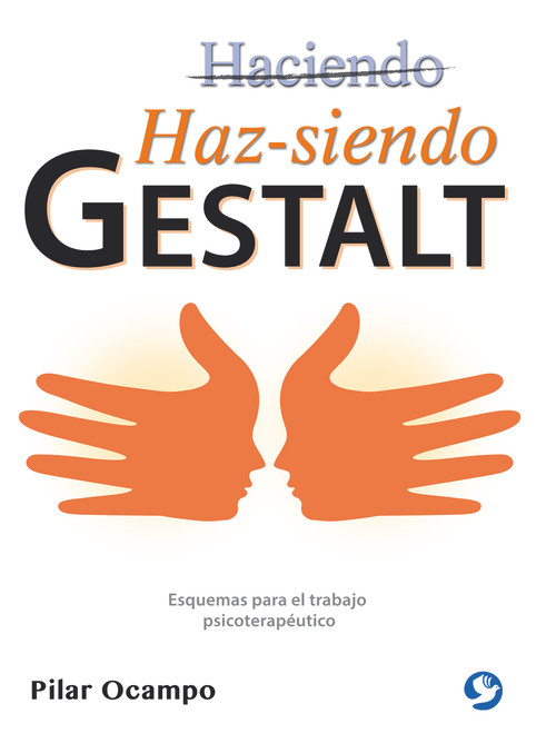 Haz-siendo Gestalt (Esquemas para el trabajo psicoterapéutico) (Spanish Edition) by Pilar Ocampo, 9786079472269