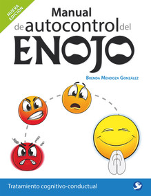 Manual de autocontrol del enojo (Tratamiento cognitivo-conductual) (Spanish Edition) by Brenda Mendoza, 9786079472283