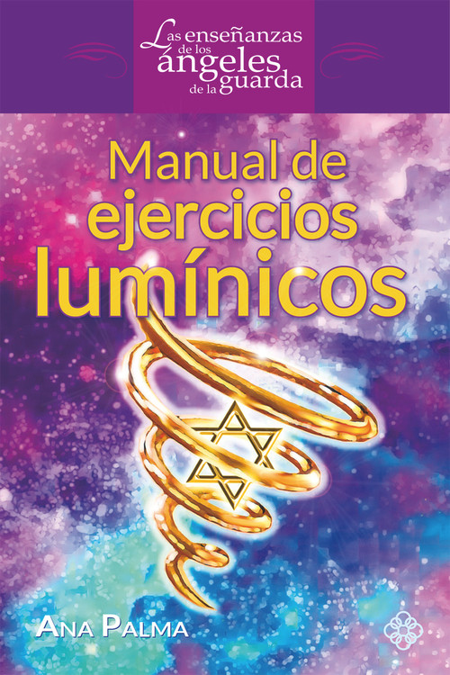 Manual de ejercicios lumínicos (Spanish Edition) by Ana Palma, 9786079472313