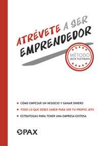 Atrévete a ser emprendedor (Spanish Edition) by Jack Fleitman, 9786079472481