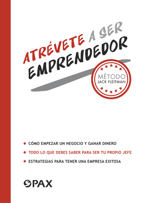 Atrévete a ser emprendedor (Spanish Edition) by Jack Fleitman, 9786079472481