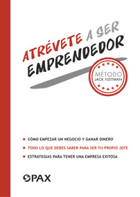 Atrévete a ser emprendedor (Spanish Edition) by Jack Fleitman, 9786079472481