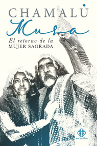 Musa (El retorno de la mujer sagrada) (Spanish Edition) by Chamalú, 9786079472634
