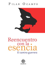 Reencuentro con la esencia (El camino guerrero) (Spanish Edition) by Pilar Ocampo, 9788077723312