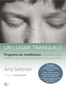 Un lugar tranquilo (Programa de mindfulness para enseñar a niños y adolescentes a manejar el estrés y las emociones difíciles) (Spanish Edition) by Amy Saltzman, 9788499887562