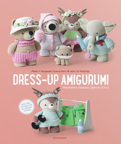 Dress-Up Amigurumi (Make 4 Huggable Characters with 25 Outfits) by Soledad Iglesias Silva, Madelenon (Soledad Iglesias Silva), 9789491643392