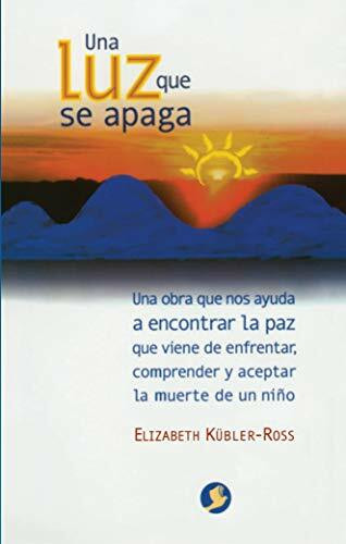 Una luz que se apaga by Elizabeth Kübler-Ross, Pilar Angulo, 9789688600313