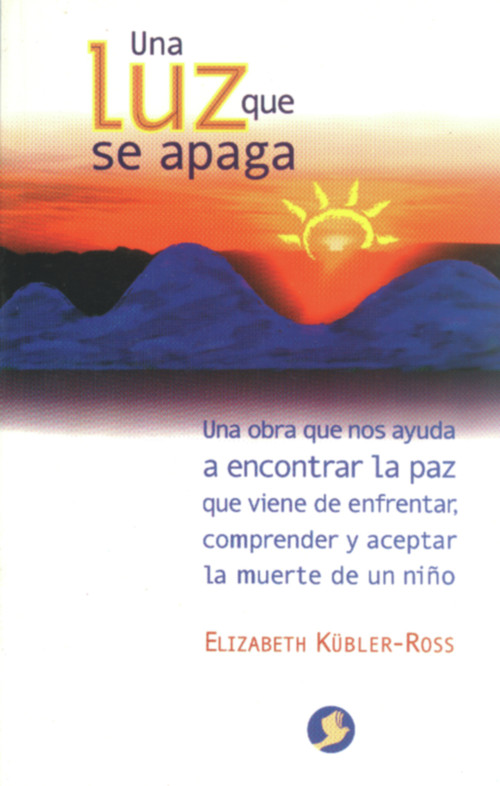 Una luz que se apaga (Spanish Edition) by Elizabeth Kübler-Ross, Pilar Angulo, 9789688600313