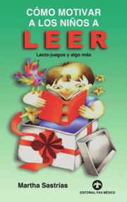Cómo motivar a los niños a leer (Lecto-juegos y algo más) (Spanish Edition) by Martha Sastrías, 9789688604496