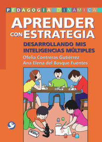 Aprender con estrategia (Desarrollando mis inteligencias múltiples) (Spanish Edition) by Ofelia Contreras Gutiérrez, Ana Elena del Bosque Fuentes, 9789688604663