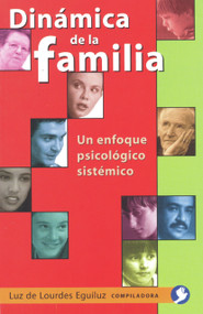 Dinámica de la familia (Un enfoque psicológico sistémico) (Spanish Edition) by Luz de Lourdes Eguiluz, 9789688606711