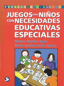 Juegos para niños con necesidades educativas especiales (Spanish Edition) by Mónica Montes Ayala, María Auxilio Castro García, 9789688606926