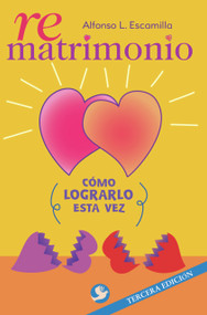 Rematrimonio (Cómo lograrlo esta vez) (Spanish Edition) by Alfonso L. Escamilla, 9789688607244