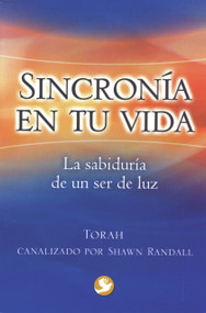Sincronía en tu vida (La sabiduría de un ser de luz) (Spanish Edition) by Shawn Randall, Julieta Harari, 9789688607282