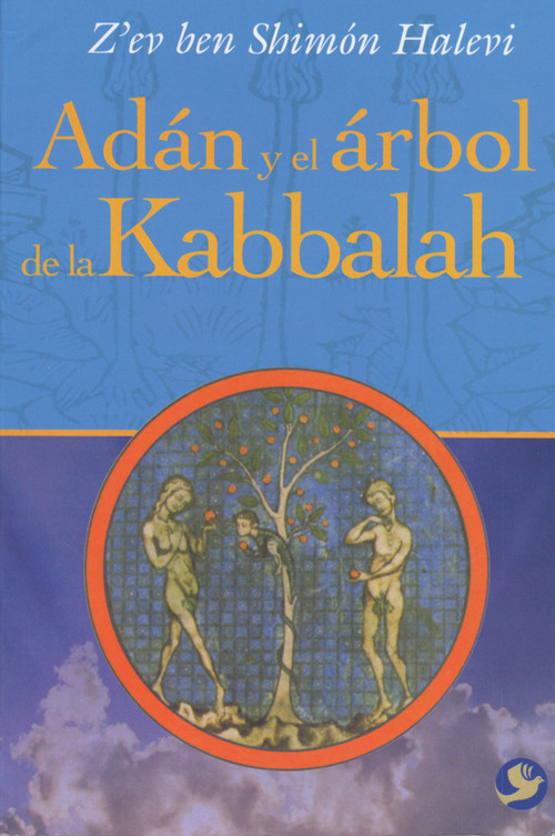 Adán y el árbol de la Kabbalah (Spanish Edition) by Z'ev ben Shimón Halevi, 9789688607305