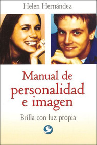 Manual de personalidad e imagen (Brilla con luz propia) by Helen Hernández, 9789688608371