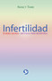 Infertilidad (El dolor secreto. Métodos para revertirla) (Spanish Edition) by Nancy Tame, 9789688608449