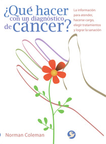¿Qué hacer con un diagnóstico de cáncer? (Spanish Edition) by Norman Coleman, 9789688608760