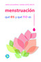 Menstruación (Qué es y qué no es) (Spanish Edition) by María Luisa Marván, Sandra Cortés-Iniesta, 9789688608982