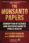 The Monsanto Papers (Corruption of Science and Grievous Harm to Public Health) by Gilles-Éric Seralini, Jérôme Douzelet, Vandana Shiva, 9781510767638