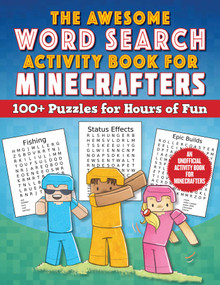The Awesome Word Search Activity Book for Minecrafters (100+ Puzzles for Hours of Fun-An Unofficial Activity Book for Minecrafters) by Sky Pony Press, 9781510767652