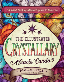 The Illustrated Crystallary Oracle Cards (36-Card Deck of Magical Gems & Minerals) by Maia Toll, Kate O'Hara, 9781635864878