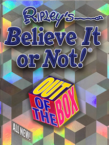 Ripley's Believe It Or Not! Out of the Box by Ripley Publishing, 9781609914806