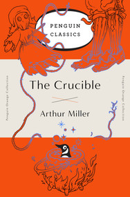 The Crucible ((Penguin Orange Collection)) by Arthur Miller, 9780143129479
