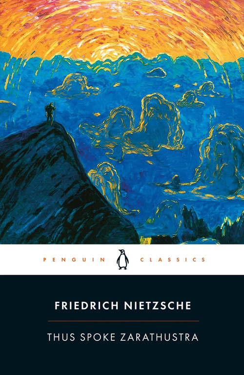 Thus Spoke Zarathustra (A Book for Everyone and No One) by Friedrich Nietzsche, R. J. Hollingdale, R. J. Hollingdale, R. J. Hollingdale, 9780140441185