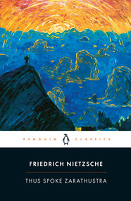 Thus Spoke Zarathustra (A Book for Everyone and No One) by Friedrich Nietzsche, R. J. Hollingdale, R. J. Hollingdale, R. J. Hollingdale, 9780140441185