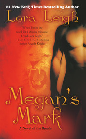Megan's Mark (A Novel of the Breeds) by Lora Leigh, 9780425209646