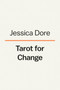 Tarot for Change (Using the Cards for Transformation) by Jessica Dore, 9780593295939