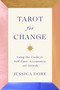 Tarot for Change (Using the Cards for Self-Care, Acceptance, and Growth) by Jessica Dore, 9780593295939