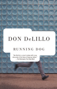 Running Dog by Don DeLillo, 9780679722946