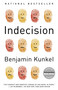 Indecision (A Novel) by Benjamin Kunkel, 9780812973754