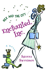 Enchanted, Inc. (Enchanted Inc., Book 1) by Shanna Swendson, 9780345481252