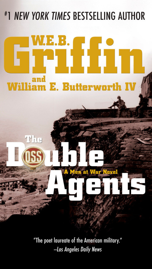 The Double Agents (A Men at War Novel) by W.E.B. Griffin, William E. Butterworth IV, 9780515144604