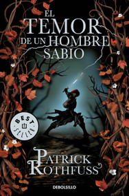 El temor de un hombre sabio / The Wise Man's Fear (Spanish Edition) by Patrick Rothfuss, 9788499899619