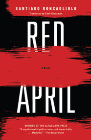 Red April by Santiago Roncagliolo, Edith Grossman, 9780307388384