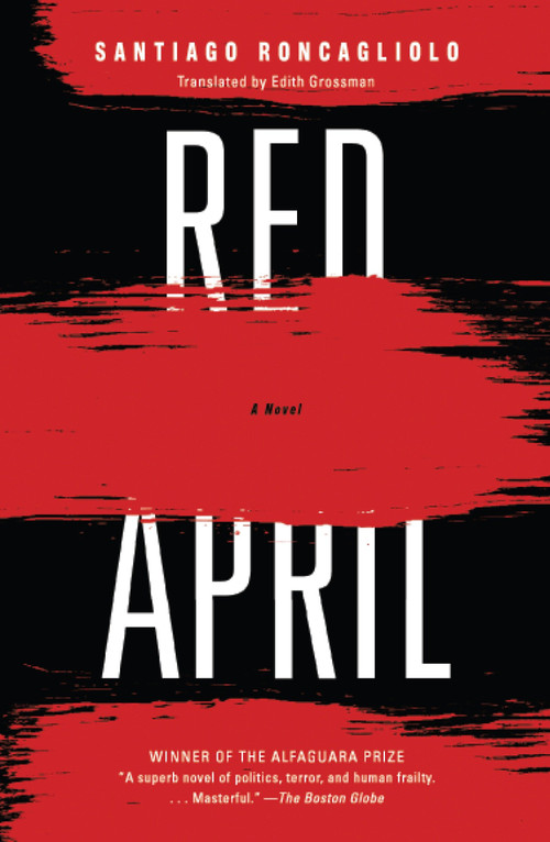 Red April by Santiago Roncagliolo, Edith Grossman, 9780307388384